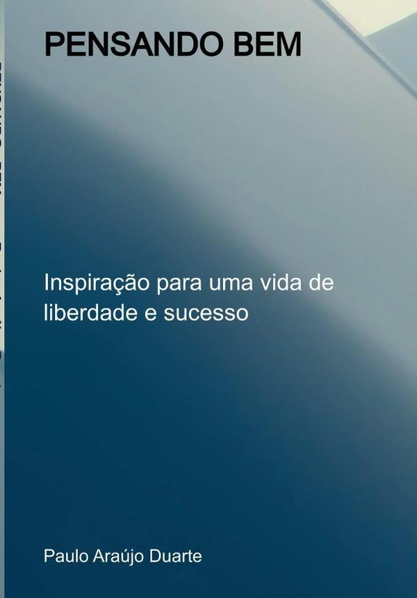 Pensando Bem | Paulo Araujo Duarte