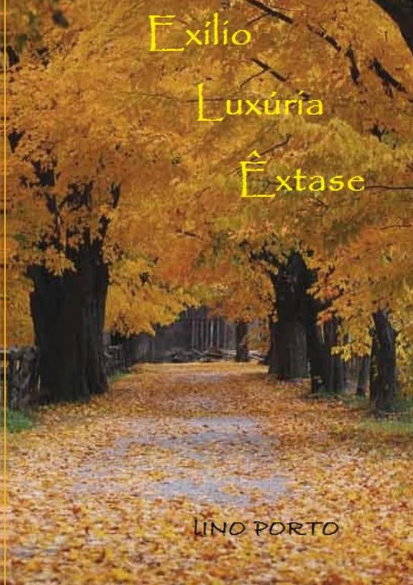Exílio, Luxúria, Êxtase | Lino Porto