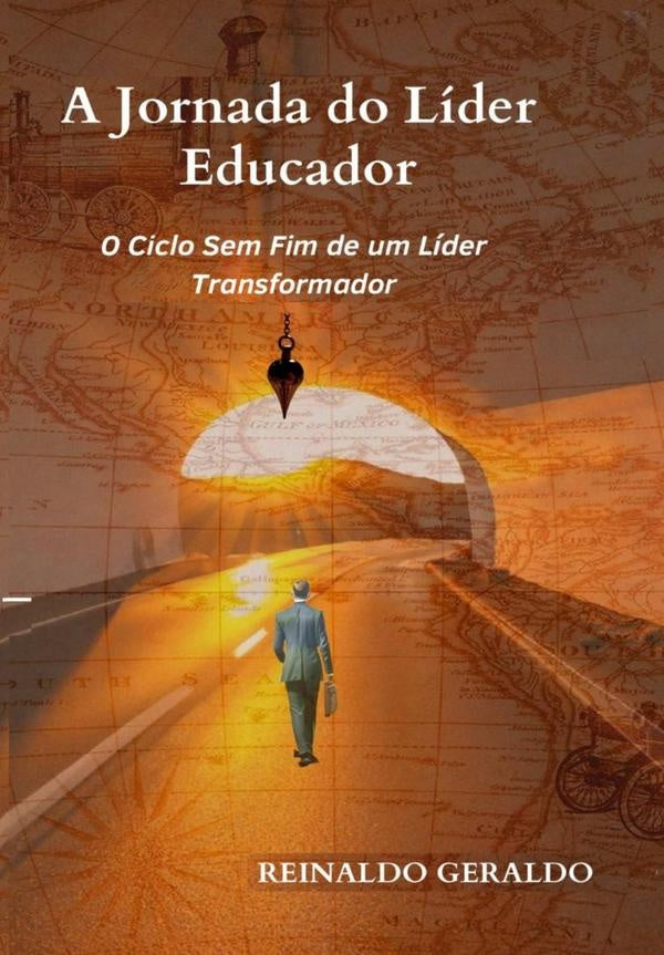 A Jornada Do Líder Educador | Reinaldo Geraldo