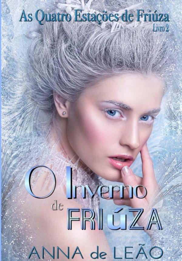 O Inverno De Friúza (as Quatro Estações De Friúza Livro 2) | Anna De Leão