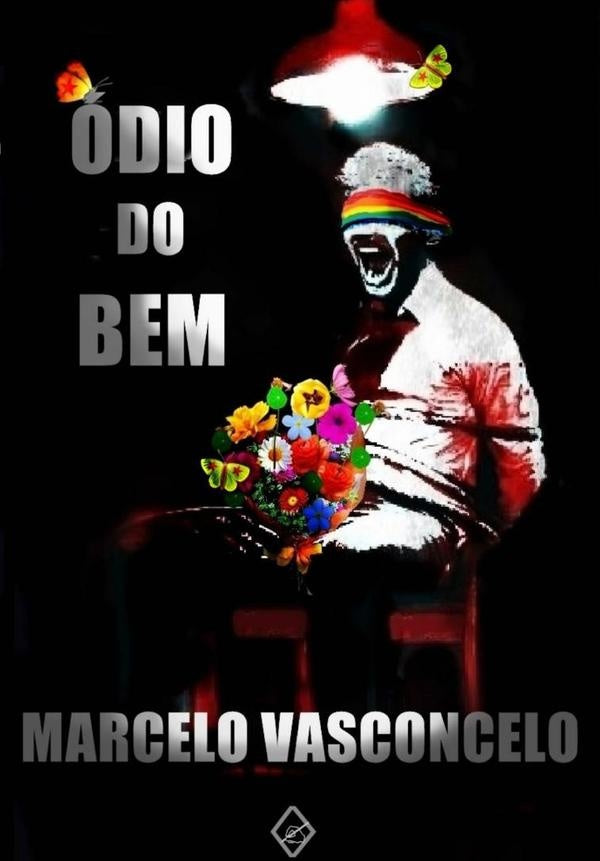 Ódio Do Bem | Marcelo Vasconcelo