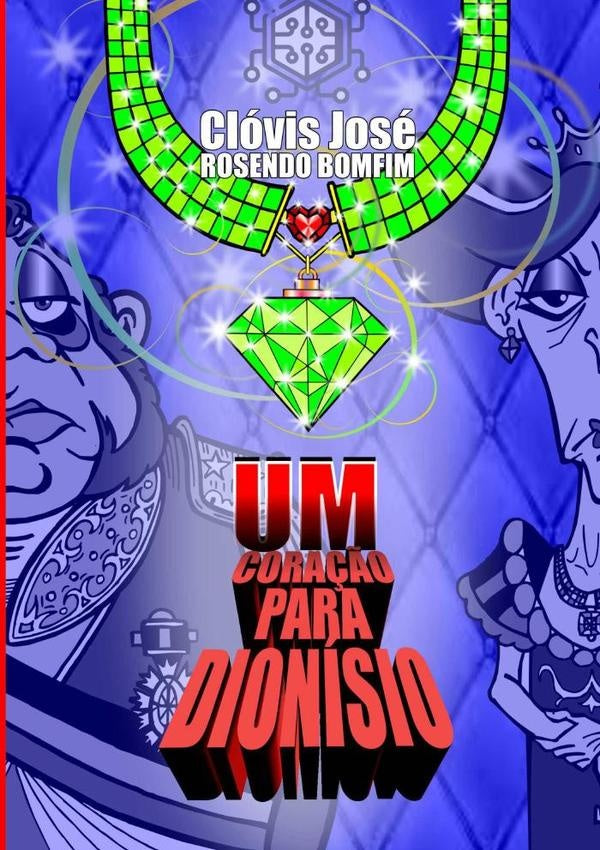 Um Coração Para Dionísio | Clóvis José Rosendo Bomfim
