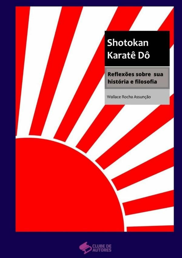 Shotokan Karatê Dô | Wallace Rocha Assunção