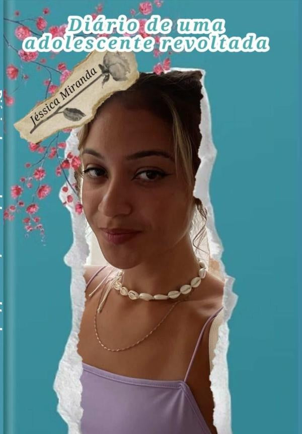 Diário De Uma Adolescente Revoltada | Jéssica Miranda