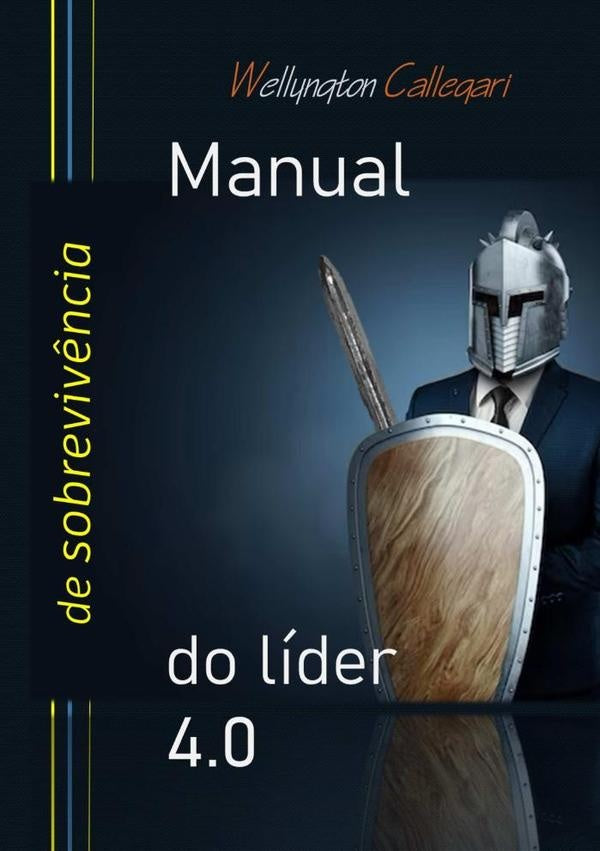 Manual De Sobrevivencia Do Lider 4.0 | Callegari, Henrique Callegari