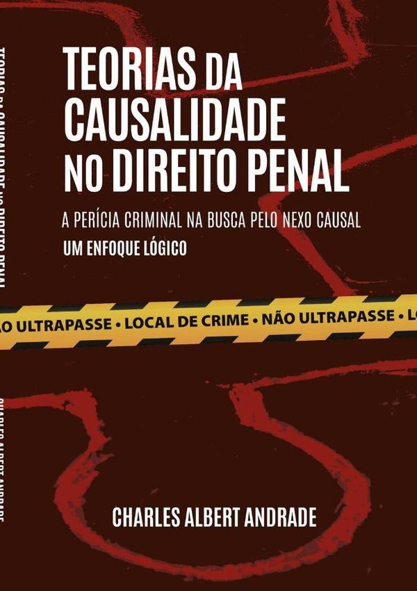 Teorias Da Causalidade No Direito Penal | Charles Albert Andrade