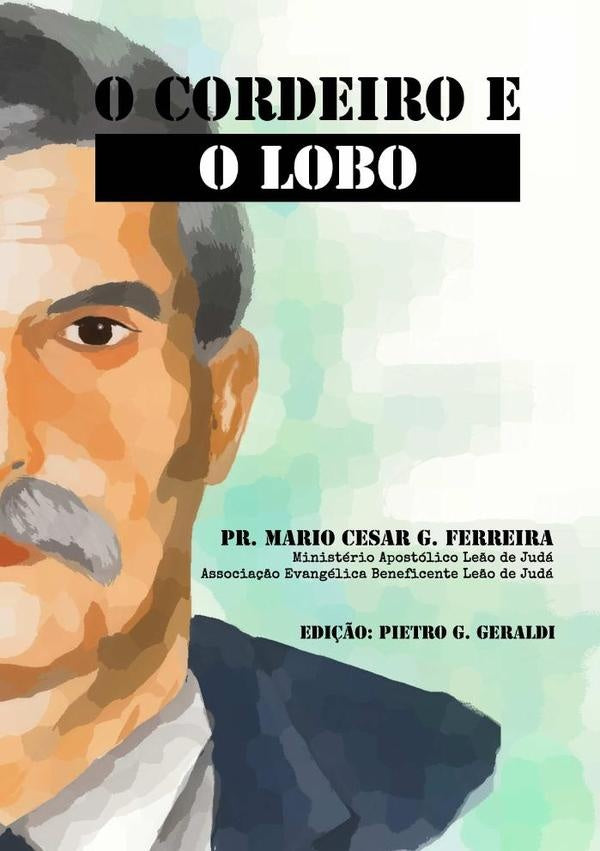 O Cordeiro E O Lobo | Mario Cesar G. Ferreira