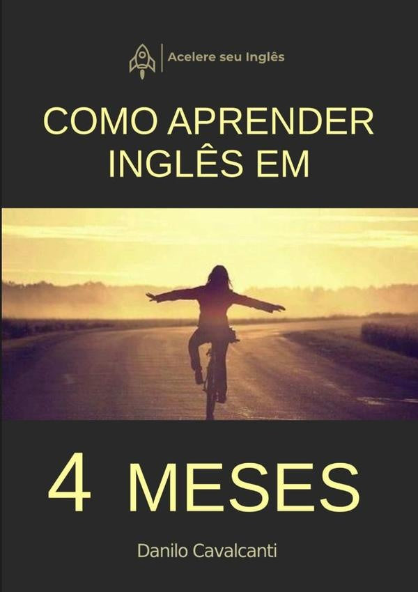 Como Aprender Inglês Em 4 Meses | Danilo Cavalcanti