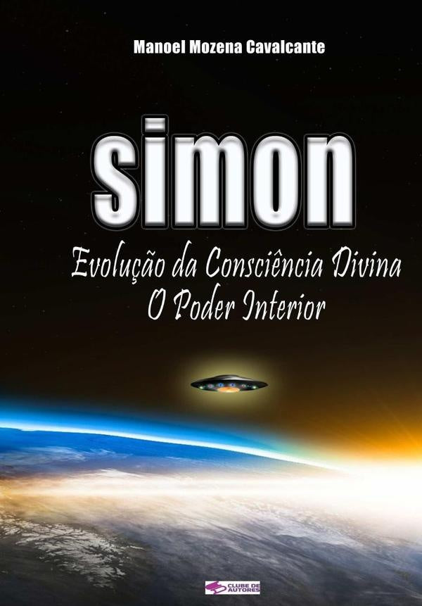 Simon Evolução Da Consciência Divina, O Poder Interior | Manoel Mozena Cavalcante