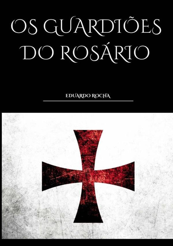 Os Guardiões Do Rosário | Eduardo Rocha