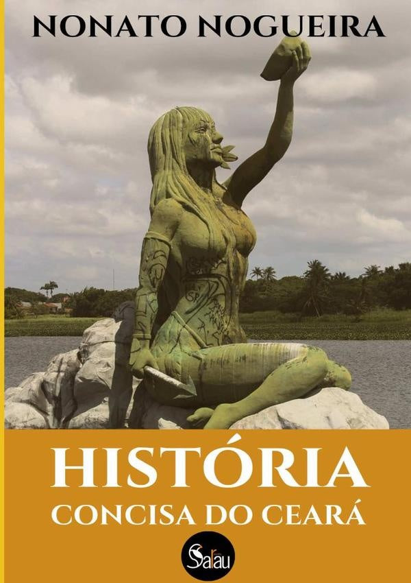 História Concisa Do Ceará | Nonato Nogueira