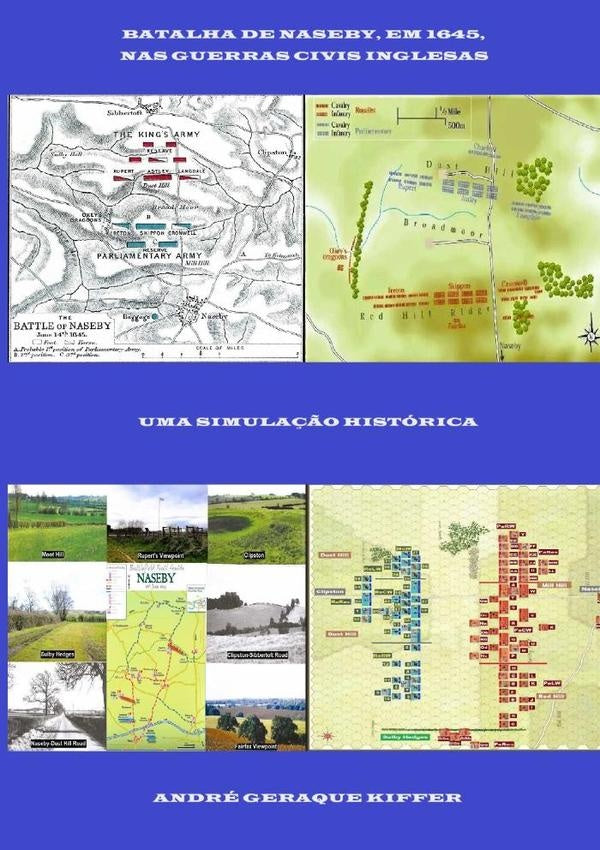 Batalha De Naseby, Em 1645, Nas Guerras Civis Inglesas | André Geraque Kiffer