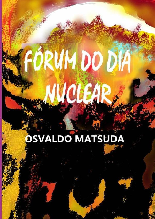 Fórum Do Dia Nuclear | Matsuda, Matsuda