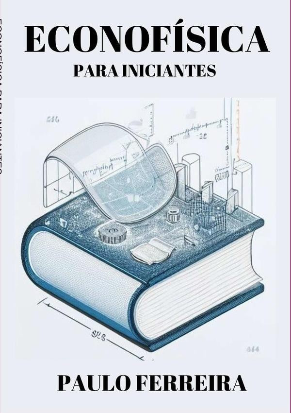 Econofísica Para Iniciantes | Paulo Ferreira