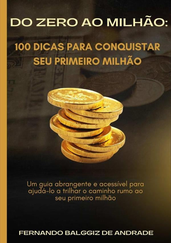 Do Zero Ao Milhão | Fernando Balggiz De Andrade