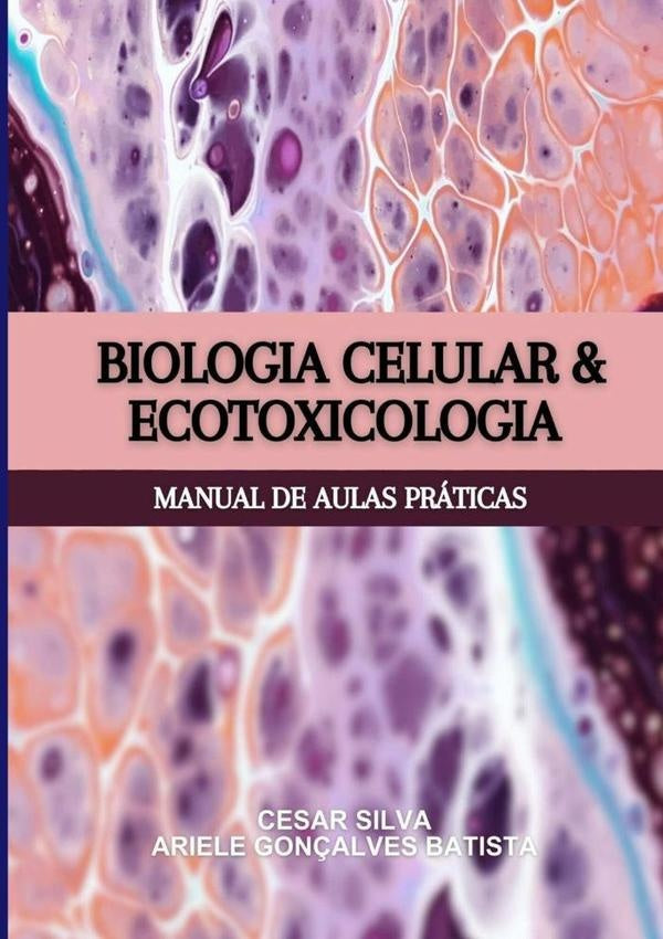 Biologia Celular E Ecotoxicologia | Silva, Ariele Gonçalves Batista