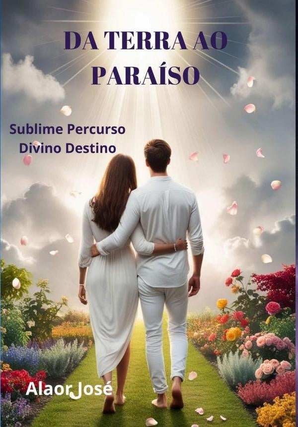 Da Terra Ao Paraíso | Alaor José Gasparoto