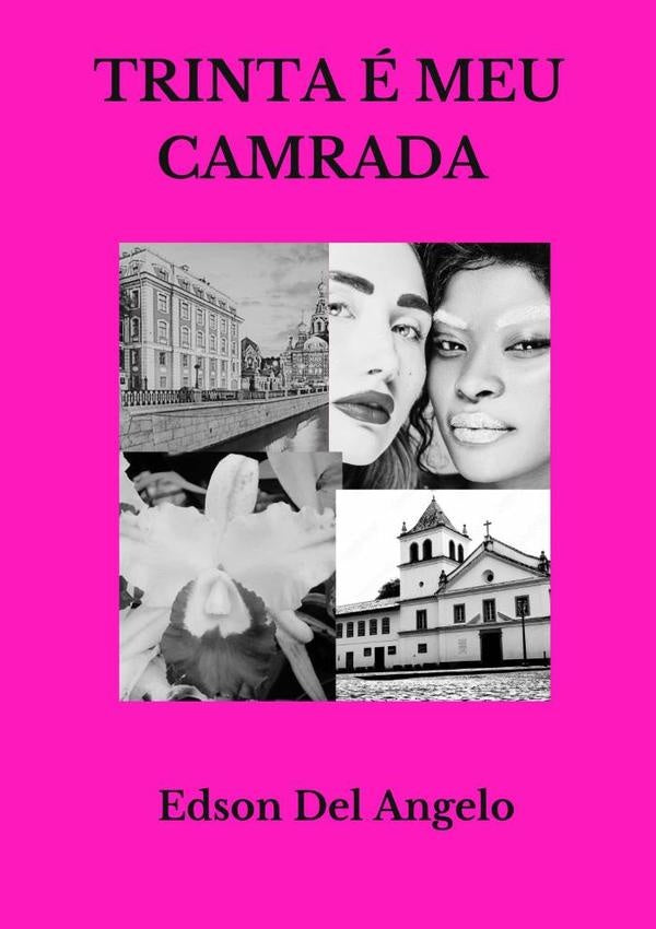 Trinta É Meu Camarada | Edson Del Angelo