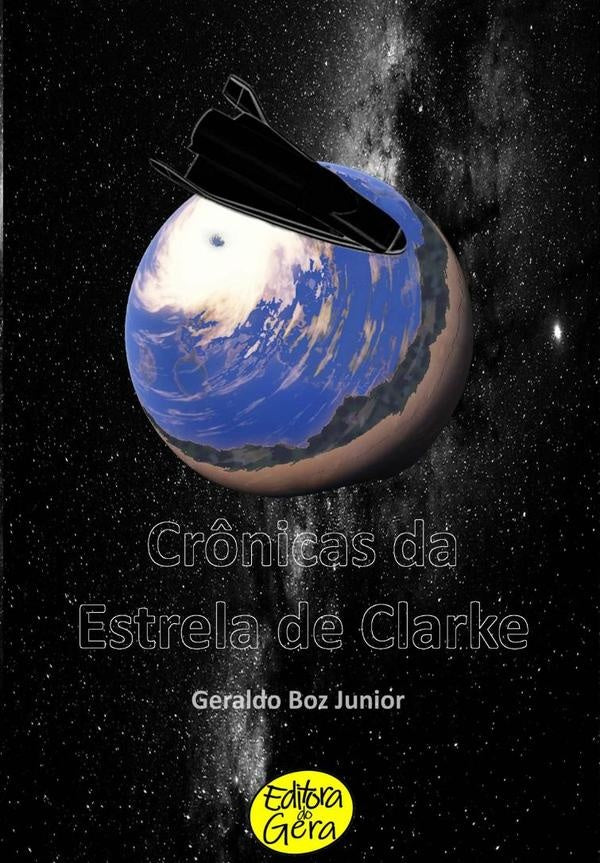 Crônicas Da Estrela De Clarke | Geraldo Boz Junior