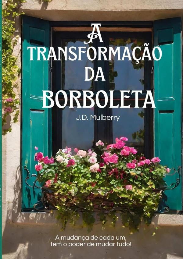 A Transformação Da Borboleta | J.d. Mulberry