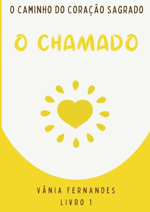 O Caminho Do Coração Sagrado. | Vânia Fernandes