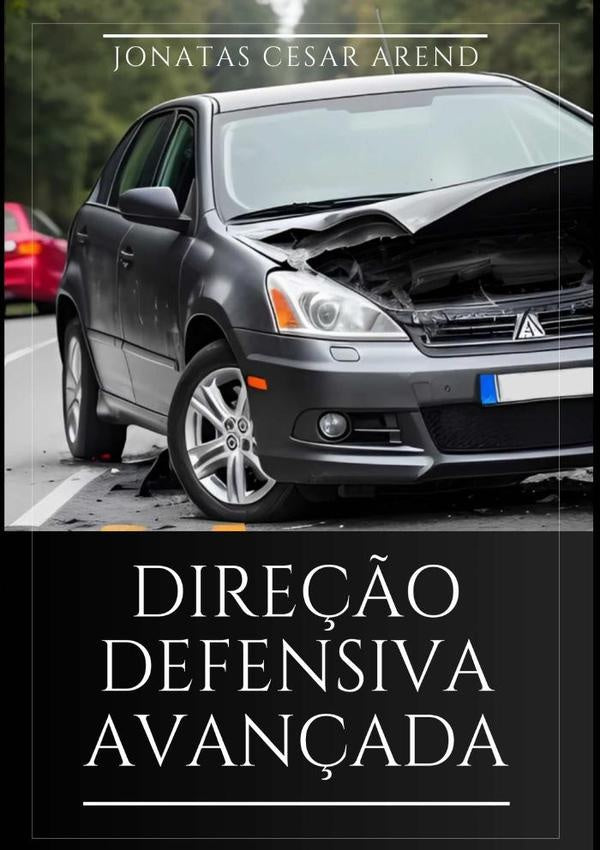 Direção Defensiva Avançada | Jonatas Cesar Arend