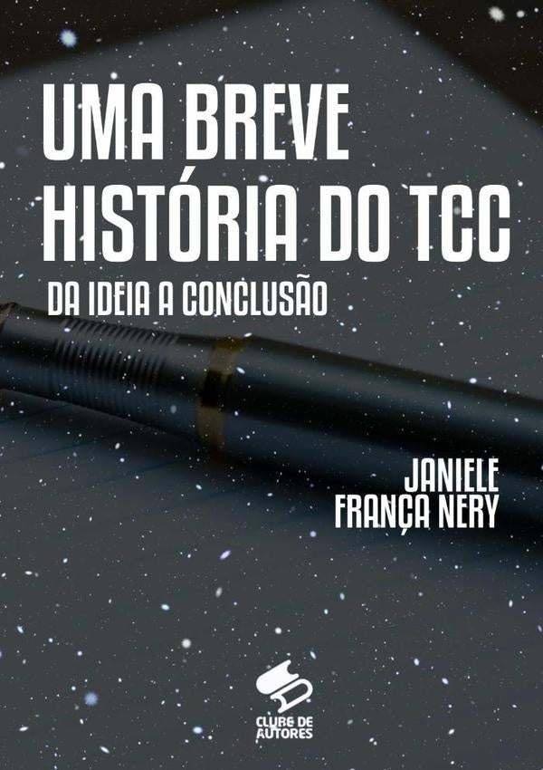 Uma Breve História Do Tcc | Janiele França Nery