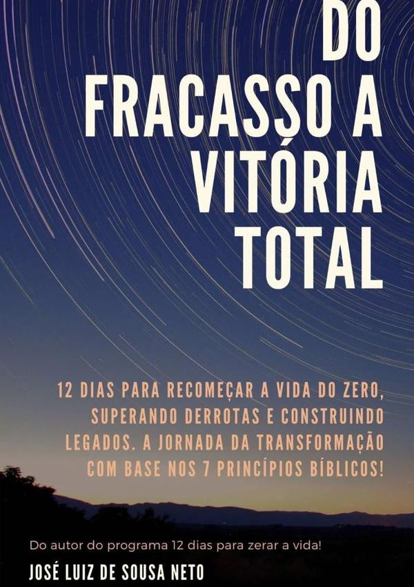 Do Fracasso A Vitória Total! | José Luiz De Sousa Neto