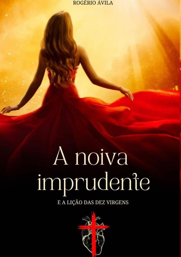 A Noiva Imprudente | Rogério Ávila