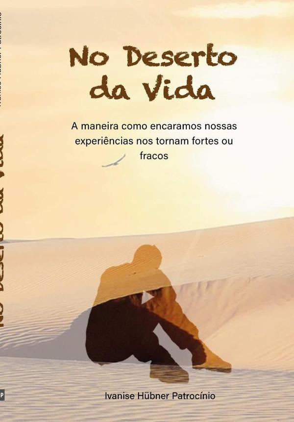 No Deserto Da Vida | Ivanise Hübner Patrocínio