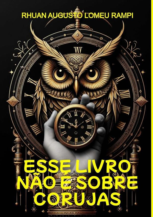 Esse Livro Não É Sobre Corujas | Rhuan Augusto Lomeu Rampi