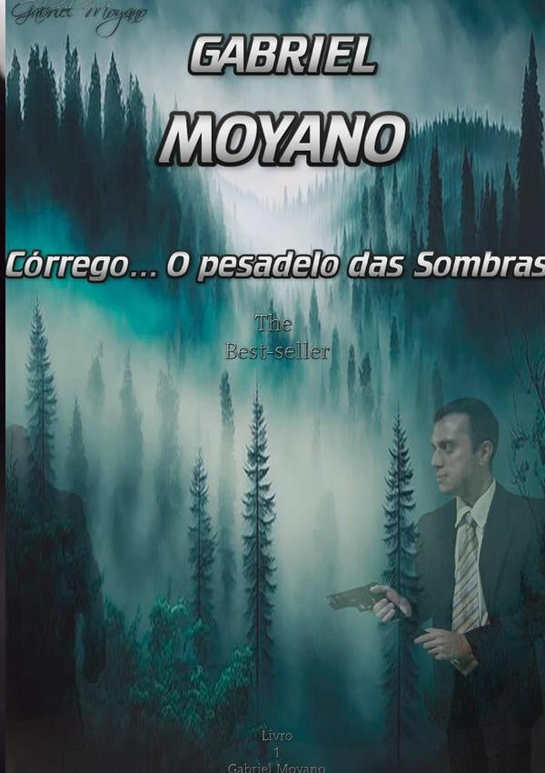Gabriel Moyano: Córrego... O Pesadelo Das Sombras | Gabriel Moyano