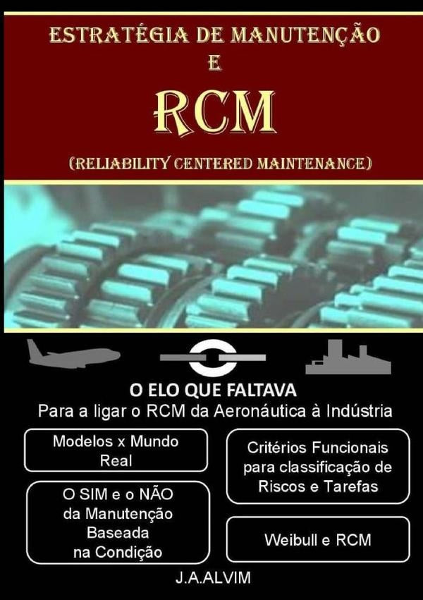 Estratégia De Manutenção E Rcm | José Augusto Machado Alvim