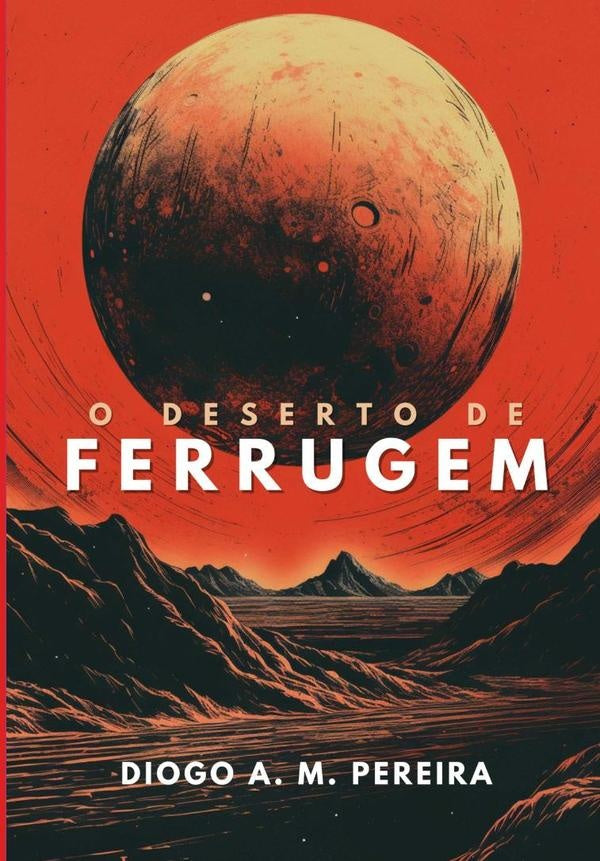 O Deserto De Ferrugem | Al-chueyr Martins Pereira, M. Martins