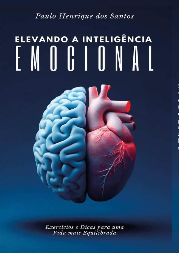 Elevando A Inteligência Emocional | Paulo Henrique Dos Santos