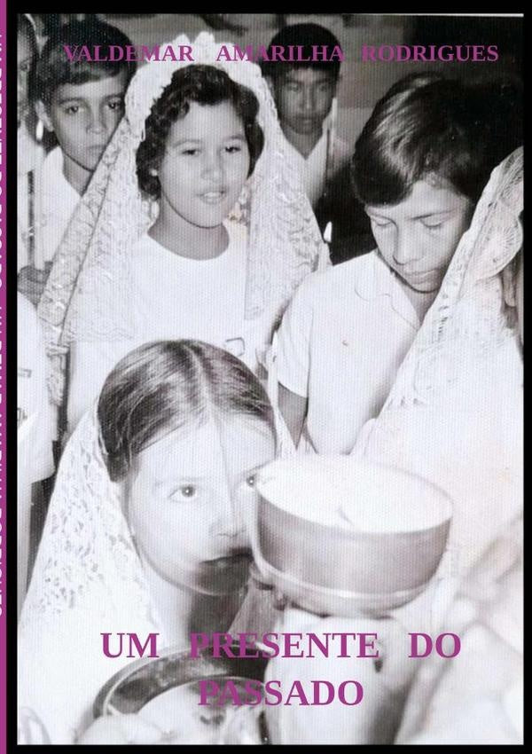 Um Presente Do Passado | Valdemar Amarilha Rodrigues