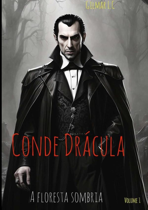 Conde Drácula. A Floresta Sombria. | Gilmar L. C