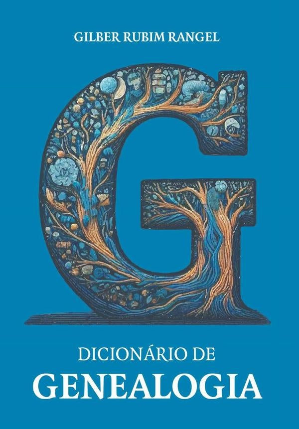 Dicionário De Genealogia | Gilber Rubim Rangel