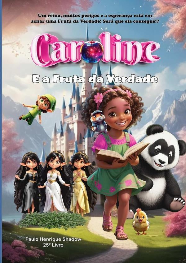Caroline E A Fruta Da Verdade | Paulo Henrique Shadow