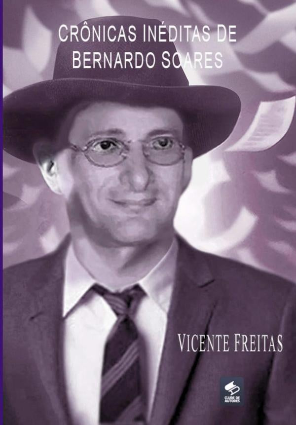 Crônicas Inéditas De Bernardo Soares | Freitas Liot, Freitas