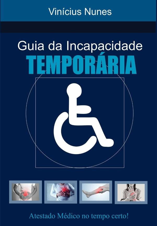 Guia Da Incapacidade Temporária | Vinícius Nunes Silva