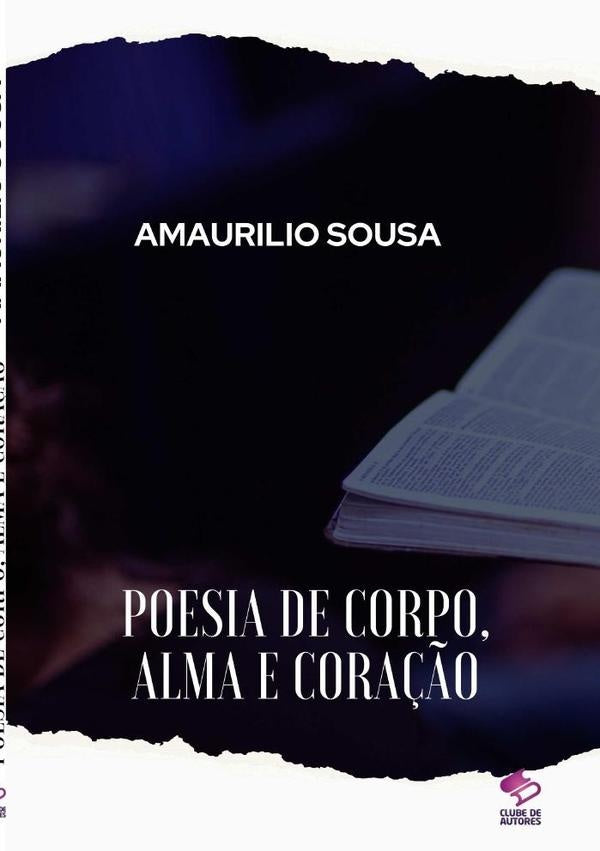 Poesia De Corpo, Alma E Coração | Amaurilio Sousa