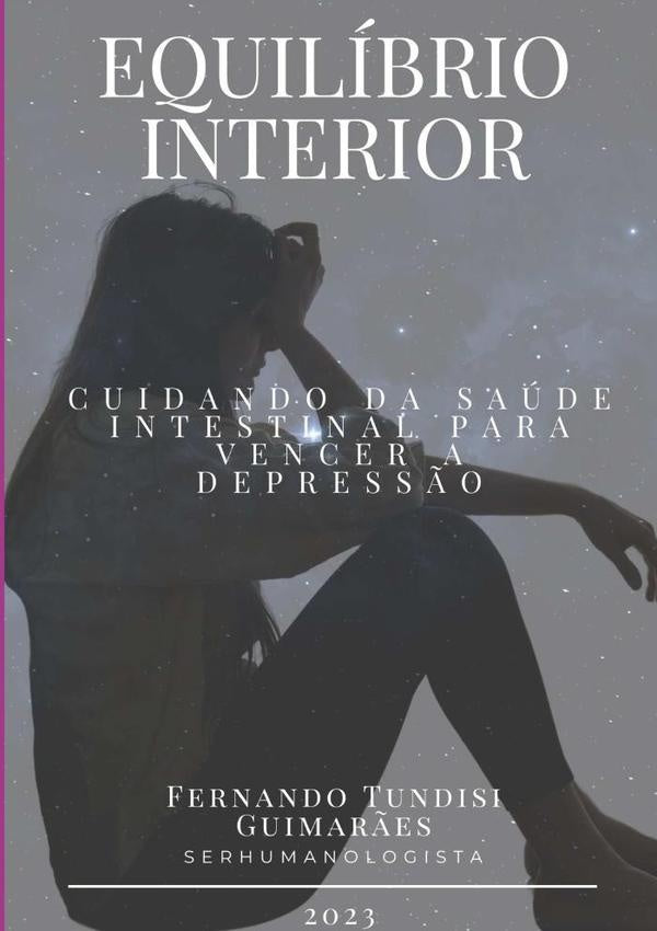 ?equilibrio Interior: Cuidando Da Saúde Intestinal Para Vencer A Depressão? | Fernando Tundisi Guimaraes