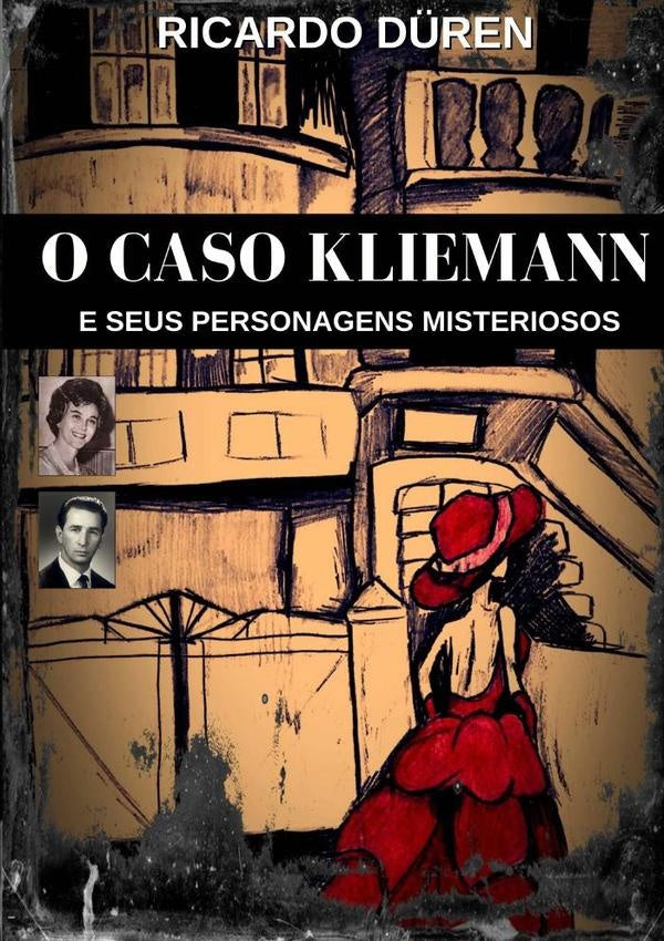 O Caso Kliemann E Seus Personagens Misteriosos | Ricardo Düren