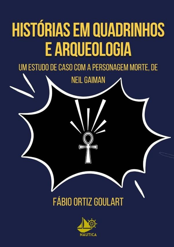 Histórias Em Quadrinhos E Arqueologia | Fábio Ortiz Goulart
