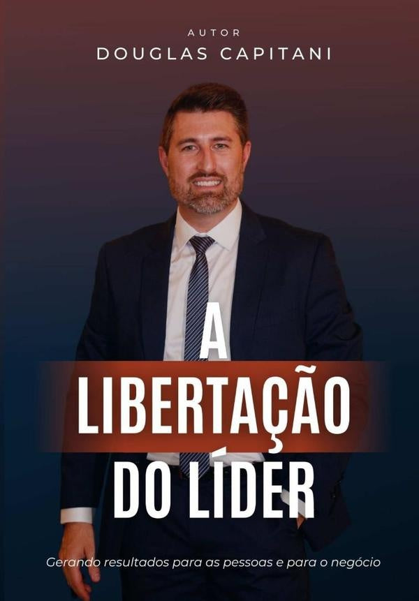 A Libertação Do Líder | Douglas Capitani
