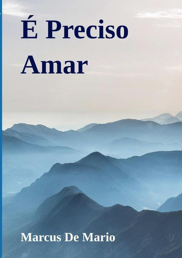 É Preciso Amar | Marcus De Mario