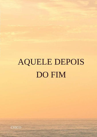 Aquele Depois Do Fim | Chico