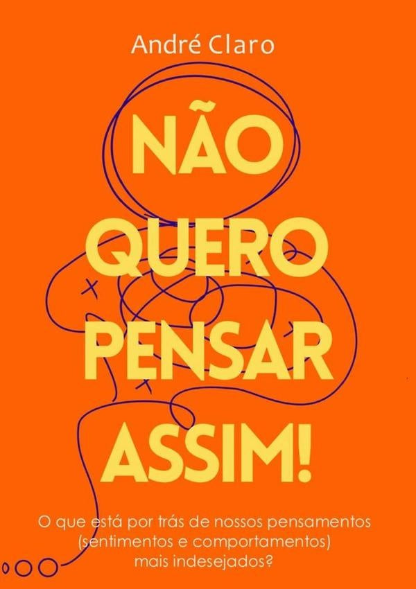 Não Quero Pensar Assim! | André Claro