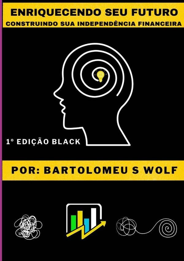 Enriquecendo Seu Futuro | Bartolomeu S. Wolf
